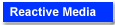 Reactive Media